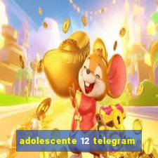 adolescente 12 telegram